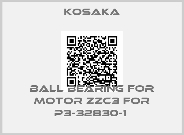KOSAKA-Ball bearing for motor ZZC3 for P3-32830-1 