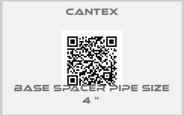 Cantex-BASE SPACER PIPE SIZE 4 “ 