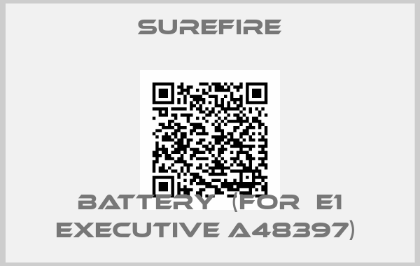 Surefire-BATTERY  (FOR  E1 EXECUTIVE A48397) 