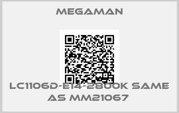 MEGAMAN-LC1106D-E14-2800K same as MM21067 