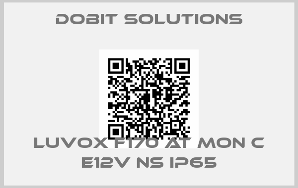 Dobit Solutions-LUVOX F170 AT MON C E12V NS IP65