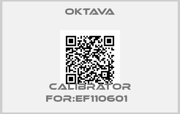 OKTAVA-Calibrator For:EF110601  