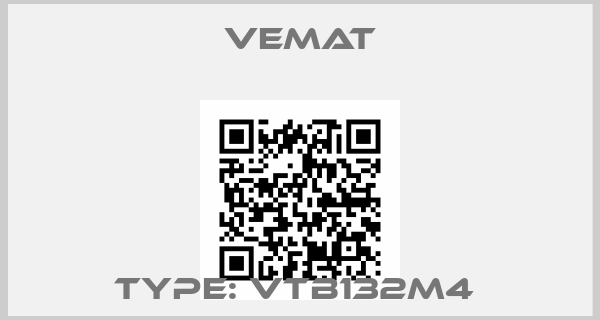 Vemat-TYPE: VTB132M4 
