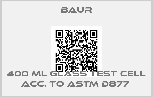 Baur-400 ml glass test cell acc. to ASTM D877 