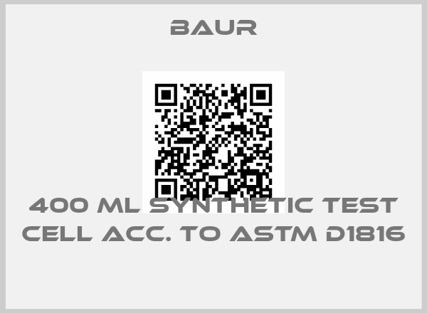 Baur-400 ml synthetic test cell acc. to ASTM D1816 