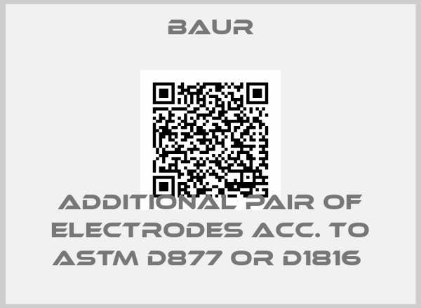 Baur-Additional pair of electrodes acc. to ASTM D877 or D1816 