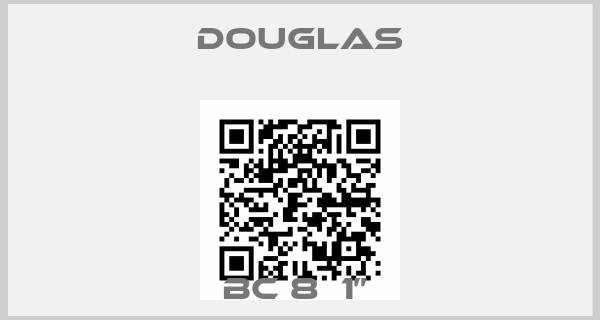 Douglas-BC 8  1” 