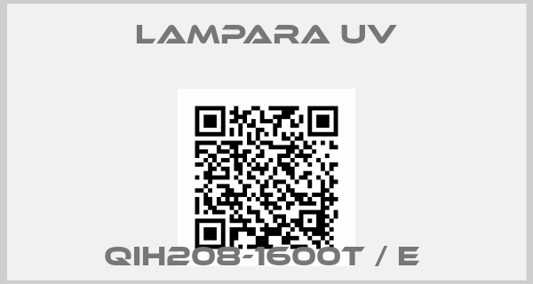 Lampara UV-QIH208-1600T / E 