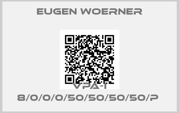 Eugen Woerner-VPA-I 8/0/0/0/50/50/50/50/P 