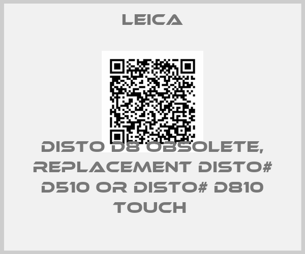 Leica-Disto D8 obsolete, replacement DISTO# D510 or DISTO# D810 touch 