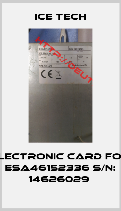 Ice Tech-Electronic Card For ESA46152336 S/N: 14626029 