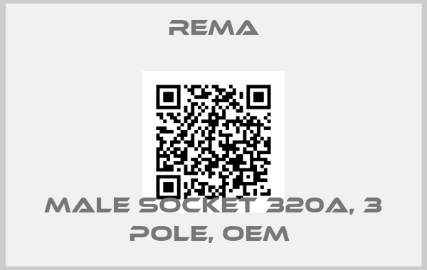 Rema-Male socket 320A, 3 Pole, oem 