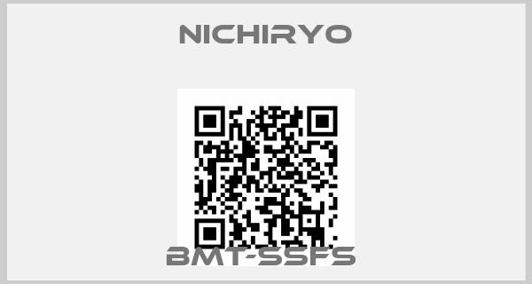 NICHIRYO-BMT-SSFS 