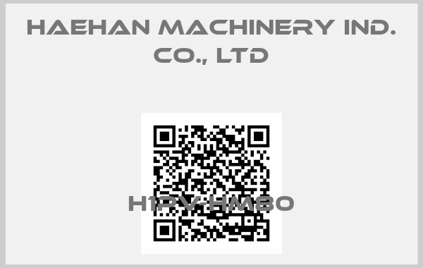 HAEHAN MACHINERY IND. CO., LTD-H1PV-HM80