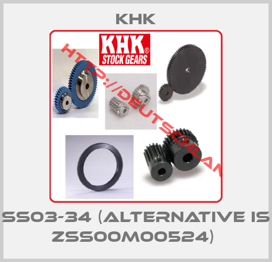KHK-SS03-34 (alternative is ZSS00M00524) 