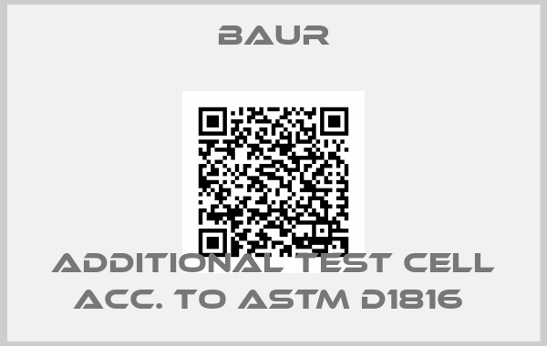 Baur-Additional test cell acc. to ASTM D1816 