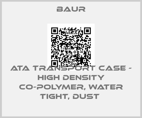 Baur-ATA Transport Case - high density Co-polymer, water tight, dust 