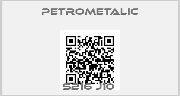 Petrometalic-S216 J10 