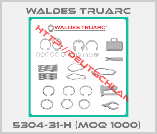 WALDES TRUARC-5304-31-H (MOQ 1000) 