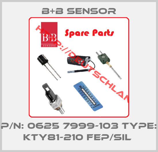B+B Sensor-P/N: 0625 7999-103 Type: KTY81-210 FEP/Sil 