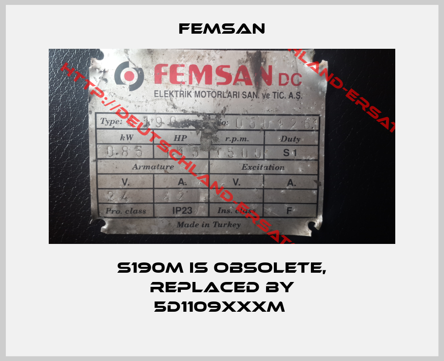 FEMSAN-S190M is obsolete, replaced by 5D1109XXXM 