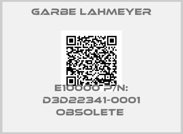 Garbe Lahmeyer-E10000 P/N: D3D22341-0001 obsolete 