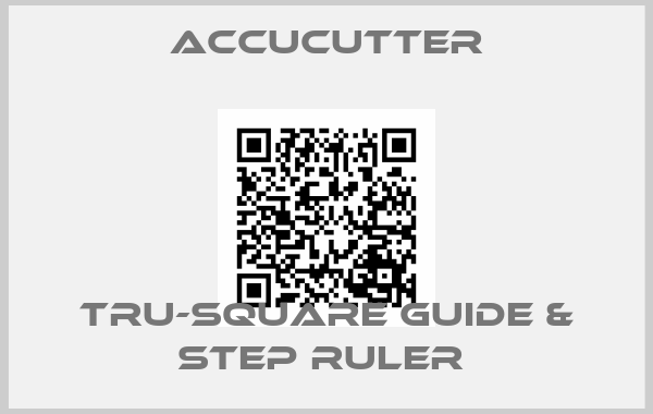 ACCUCUTTER-Tru-Square Guide & Step Ruler 