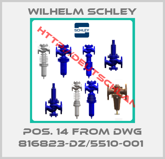 WILHELM SCHLEY-pos. 14 from DWG 816823-DZ/5510-001 