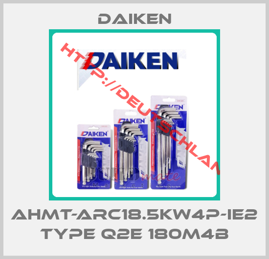 Daiken-AHMT-ARC18.5KW4P-IE2 TYPE Q2E 180M4B