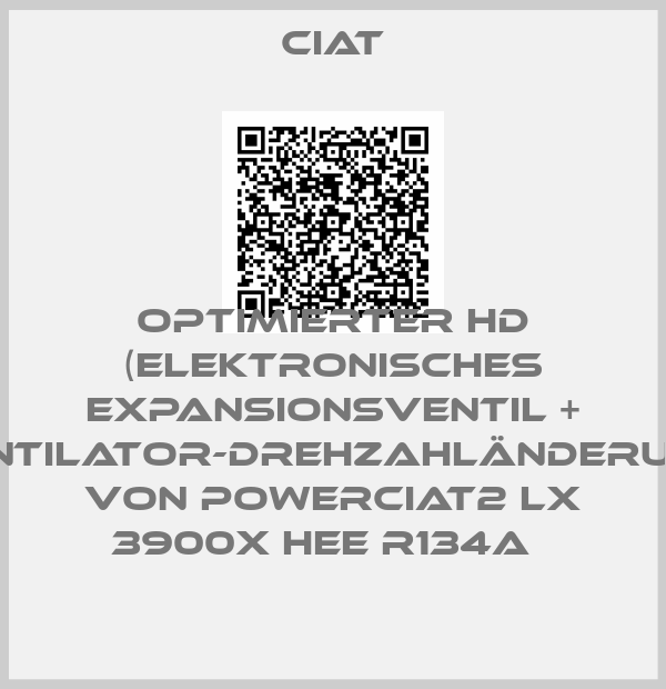 Ciat-Optimierter HD (elektronisches Expansionsventil + Ventilator-Drehzahländerung) von POWERCIAT2 LX 3900X HEE R134a  