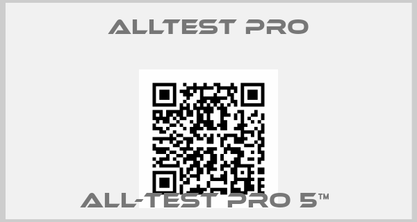 Alltest Pro-ALL-TEST PRO 5™ 