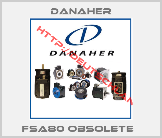 Danaher-FSA80 obsolete  