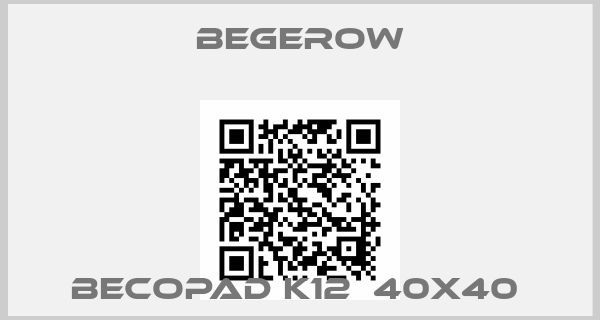 Begerow-BECOPAD K12  40X40 