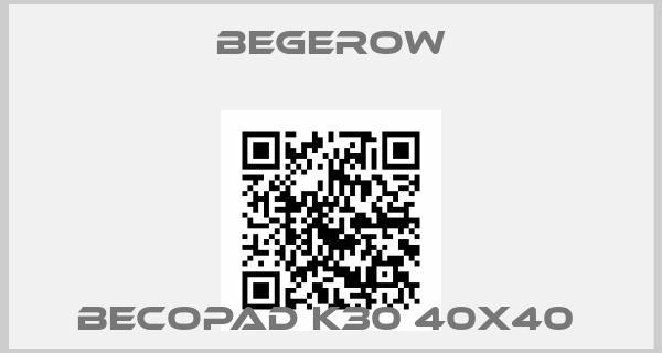 Begerow-BECOPAD K30 40X40 