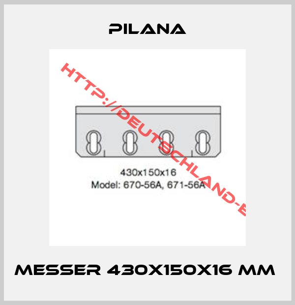 Pilana-Messer 430x150x16 mm 