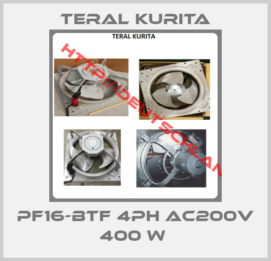 TERAL KURITA-PF16-BTF 4PH AC200V 400 W 