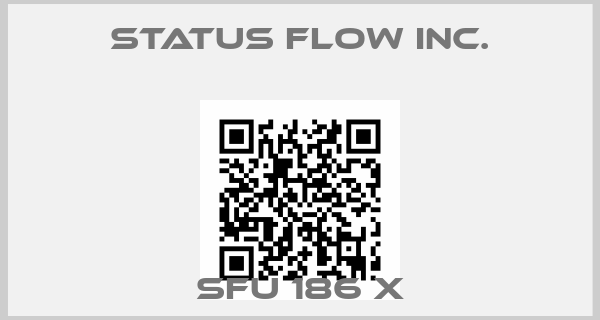 STATUS FLOW INC.-SFU 186 X