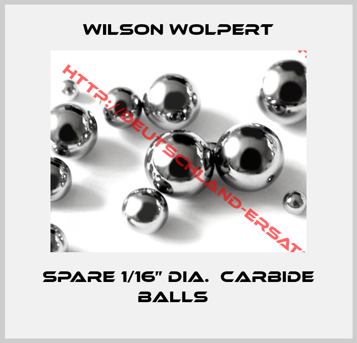 Wilson Wolpert-spare 1/16” dia.  Carbide Balls  