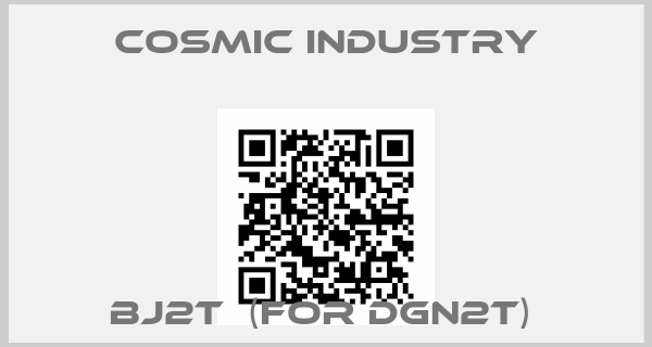 Cosmic Industry-BJ2T  (FOR DGN2T) 