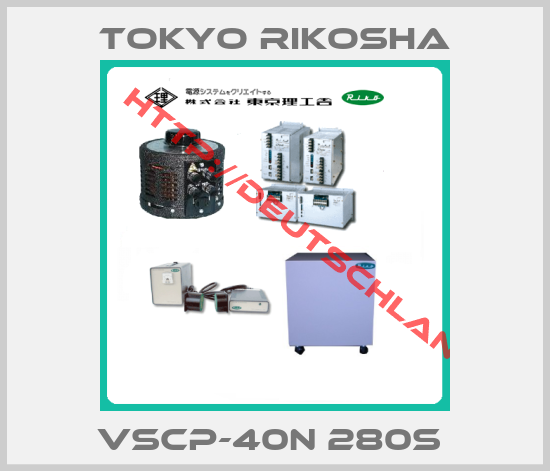 Tokyo Rikosha- VSCP-40N 280S 