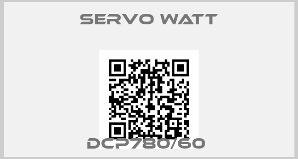 SERVO WATT-DCP780/60 