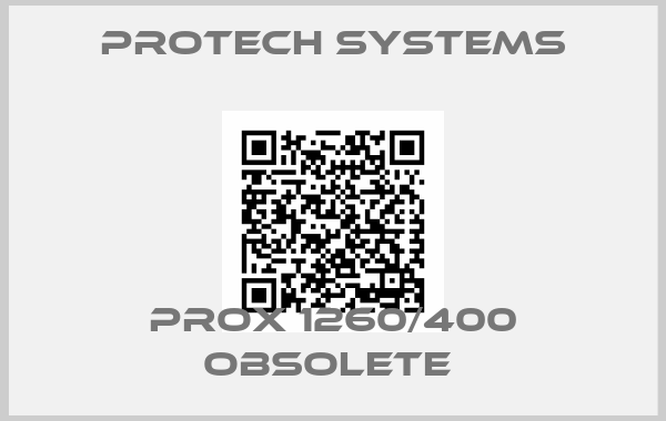 Protech Systems-Prox 1260/400 obsolete 