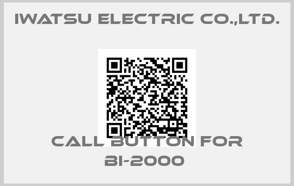 IWATSU ELECTRIC CO.,LTD.-CALL BUTTON FOR BI-2000 