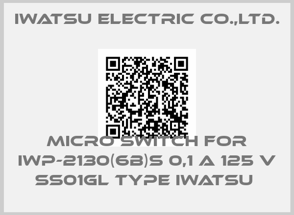 IWATSU ELECTRIC CO.,LTD.-MICRO SWITCH FOR IWP-2130(6B)S 0,1 A 125 V SS01GL TYPE IWATSU 