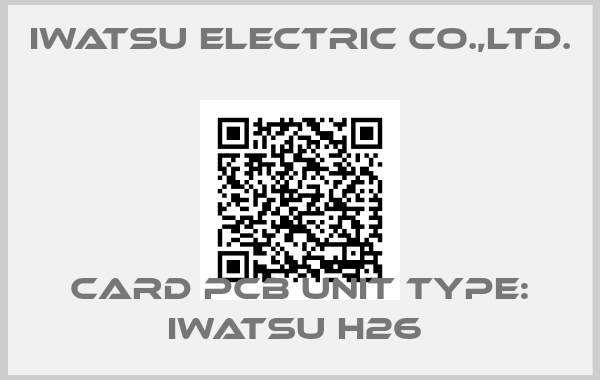 IWATSU ELECTRIC CO.,LTD.-CARD PCB UNIT TYPE: IWATSU H26 
