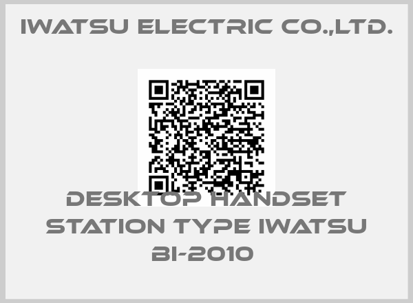 IWATSU ELECTRIC CO.,LTD.-DESKTOP HANDSET STATION TYPE IWATSU BI-2010 