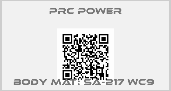 Prc Power-BODY MAT: SA-217 WC9 