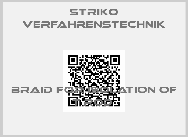 STRIKO Verfahrenstechnik-BRAID FOR ISOLATION OF T ROD 