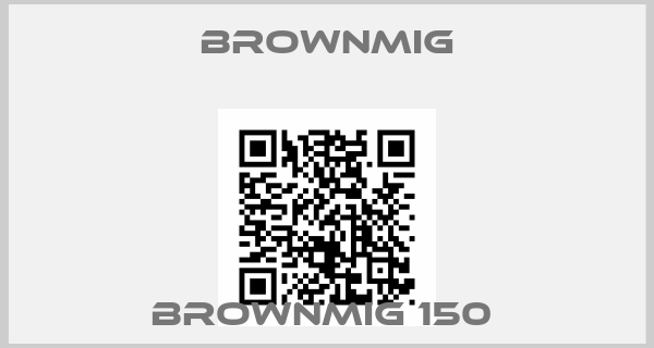 Brownmig-BROWNMIG 150 
