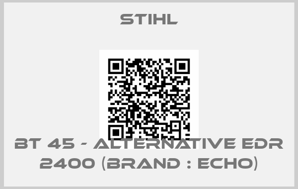 Stihl-BT 45 - ALTERNATIVE EDR 2400 (Brand : Echo)